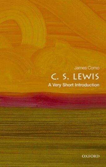 C. S. Lewis: A Very Short Introduction Av James (Professor Of Rhetoric Emeritus York College City University Of New York) Como C. S. Lewis: A Very Short Introduction Av James (Professor Of Rhetoric Emeritus York College City University Of New York) Como