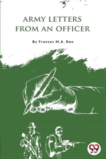 Army Letters from an Officer's Wife Army Letters from an Officer's Wife