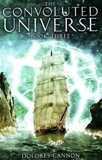 Convoluted Universe: Book Three Av Dolores (Dolores Cannon) Cannon Convoluted Universe: Book Three Av Dolores (Dolores Cannon) Cannon
