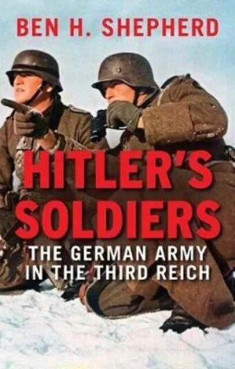 Hitler'S Soldiers Av Ben H. Shepherd