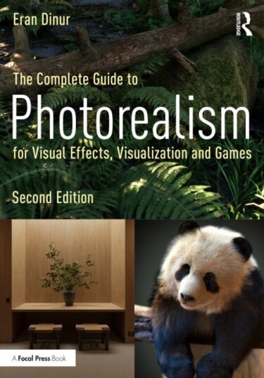 The Complete Guide to Photorealism for Visual Effects Visualization and Games