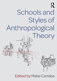 Schools And Styles Of Anthropological Theory
