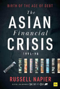 Napier Russell The Asian Financial Crisis 1995-98 Napier Russell The Asian Financial Crisis 1995-98