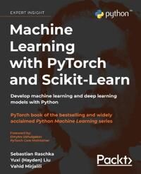 Raschka Sebastian Machine Learning with PyTorch and Scikit-Learn Raschka Sebastian Machine Learning with PyTorch and Scikit-Learn