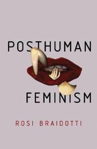 Posthuman Feminism Av Rosi Braidotti