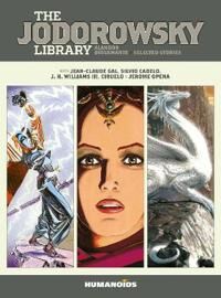 Jodorowsky Alejandro The Jodorowsky Library: Book Four Jodorowsky Alejandro The Jodorowsky Library: Book Four