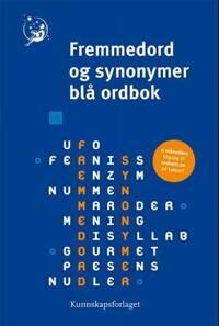 Fremmedord Og Synonymer Blå Ordbok Av Dag Gundersen Fremmedord Og Synonymer Blå Ordbok Av Dag Gundersen