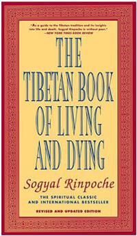 Rinpoche, Sogyal The Tibetan Book of Living and Dying: The Spiritual Classic & International Bestseller: 30th Anniversary Edition (0062508342)