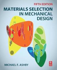 Materials Selection In Mechanical Design Av Michael F. (Royal Society Research Professor Emeritus University Of Cambridge And Former Visiting Professo Materials Selection In Mechanical Design Av Michael F. (Royal Society Research Professor Emeritus University Of Cambridge And Former Visiting Professo