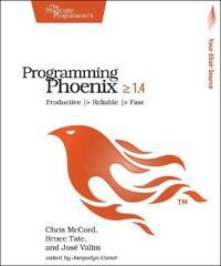 Programming Phoenix 1.4 Av Chris Mccord, Bruce Tate, Jose Valim