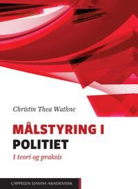Målstyring I Politiet Av Christin Thea Wathne