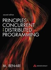 Principles Of Concurrent And Distributed Programming Av M. Ben-Ari
