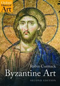 Byzantine Art Av Mr Robin (Professor Emeritus Courtauld Institute Of Art) Cormack