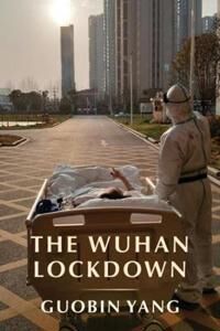 The Wuhan Lockdown Av Guobin (University Of Pennsylvania) Yang
