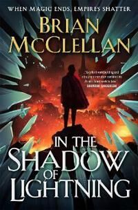 In The Shadow Of Lightning Av Brian Mcclellan