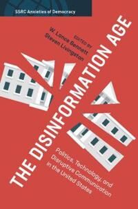 Bennett W. Lance The Disinformation Age