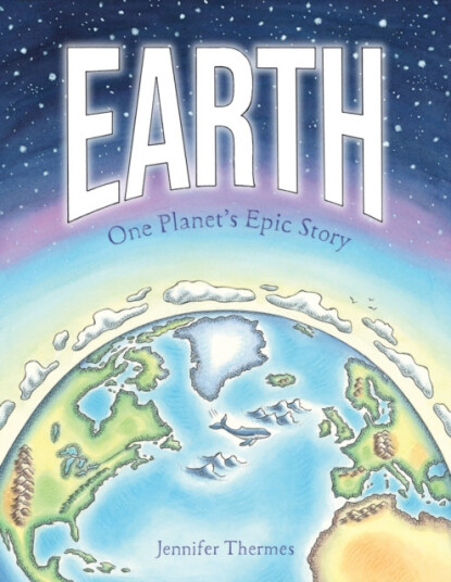 Earth  One Planet's Epic Story