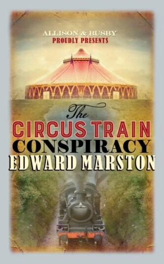 The Circus Train Conspiracy Av Edward Marston