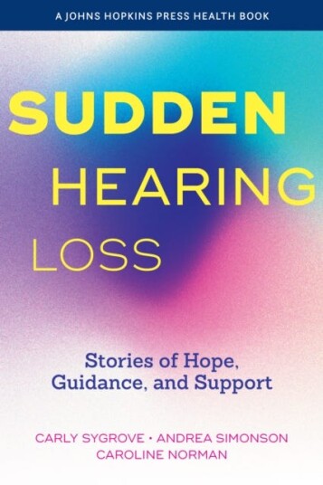 Sudden Hearing Loss Stories of Hope, Guidance, and Support
