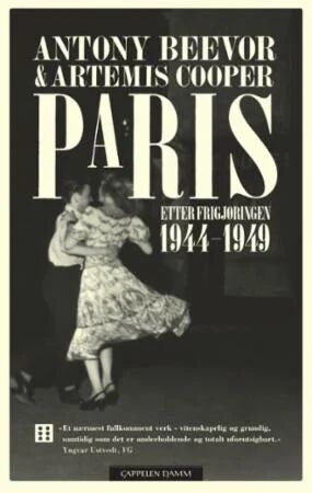 Paris Etter Frigjøringen 1944-1949 Av Antony Beevor, Artemis Cooper