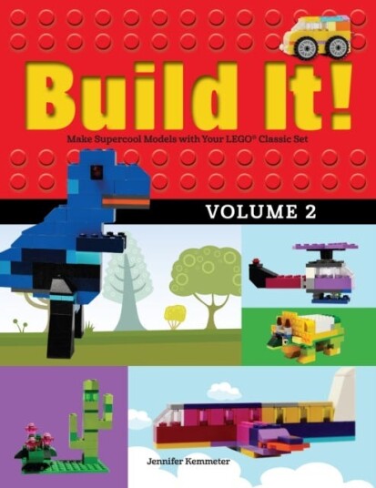 Build It! Volume 2  Make Supercool Models with Your LEGO® Classic Set
