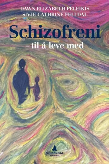 Schizofreni Av Sivje Cathrine Felldal, Dawn Elizabeth Peleikis