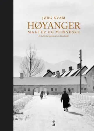 Høyanger - Makter Og Menneske Av Jørg Kvam