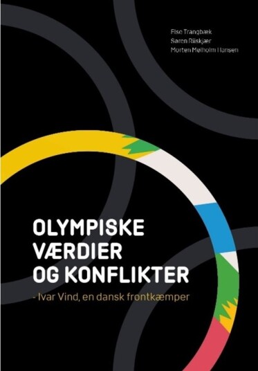 Olympiske Værdier Og Konflikter | Else Trangbæk, Søren Riiskjær, Morten Mølholm Hansen | Språk: Dansk