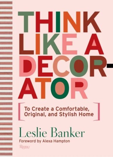 Think Like A Decorator Av Leslie Banker, Alexa Hampton