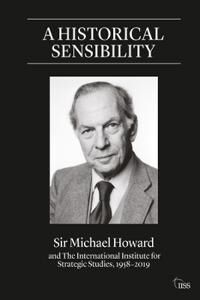 Howard Michael A Historical Sensibility