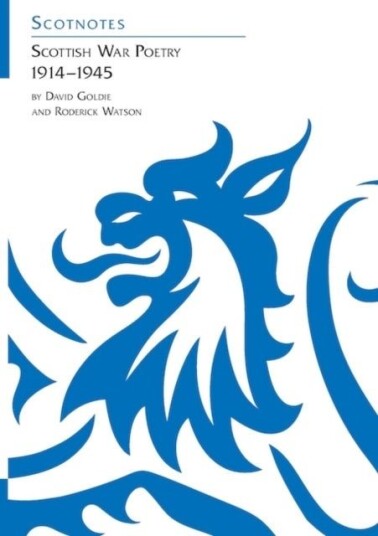 Scottish War Poetry 1914-1945 Scottish War Poetry 1914-1945