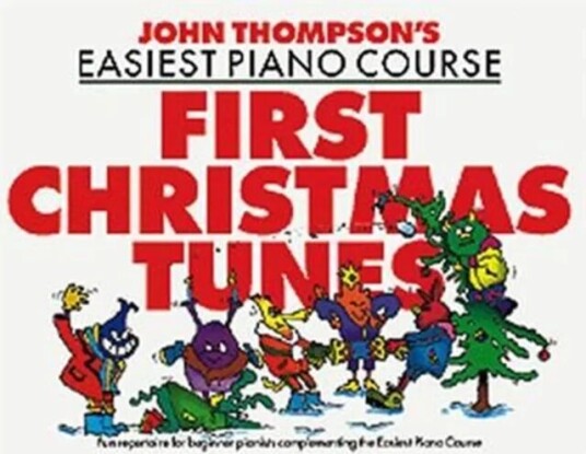John Thompson'S Piano Course First Christmas Tunes Av John Thompson John Thompson'S Piano Course First Christmas Tunes Av John Thompson