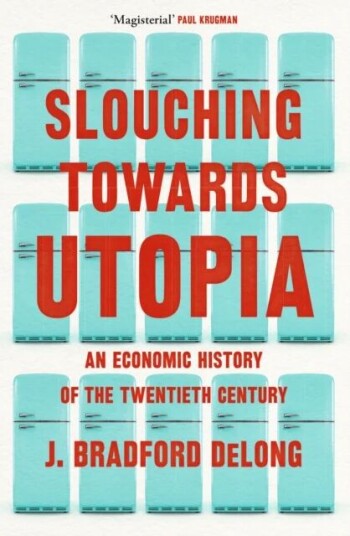 Slouching Towards Utopia Av Brad De Long