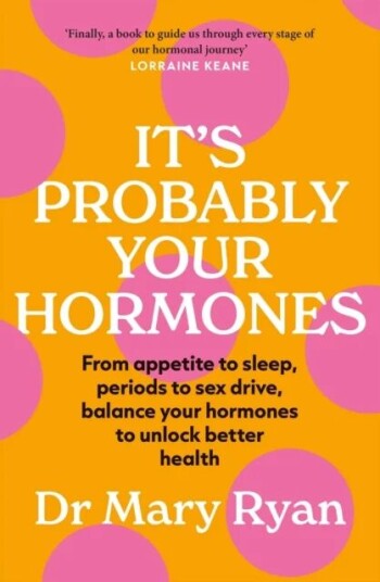 It'S Probably Your Hormones Av Dr Mary Ryan