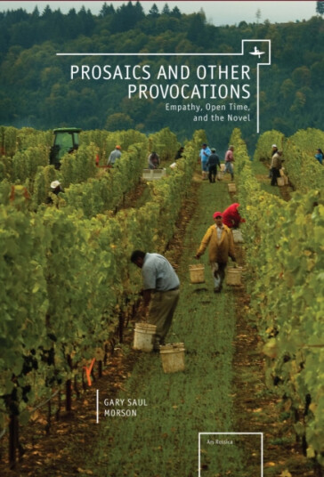 Prosaics and Other Provocations Empathy, Open Time, and the Novel Prosaics and Other Provocations Empathy, Open Time, and the Novel