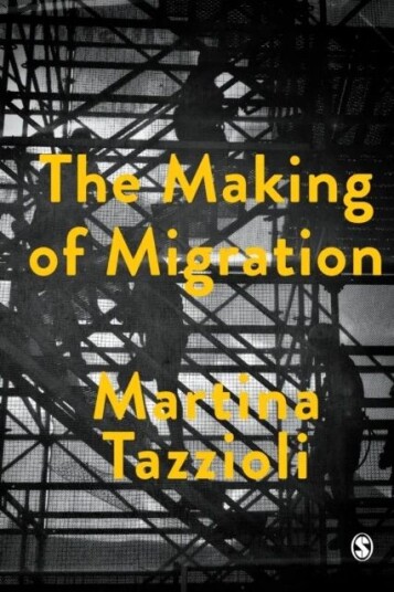 The Making Of Migration Av Martina Tazzioli