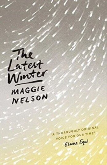 The Latest Winter Av Maggie Nelson