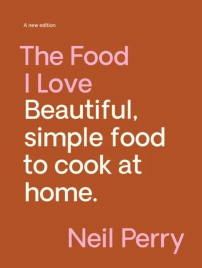 The Food I Love Av Neil Perry