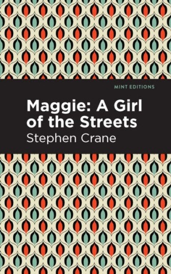 Maggie A Girl of the Streets and Other Tales of New York