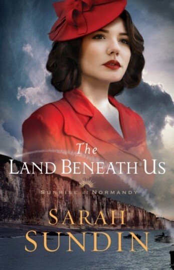 The Land Beneath Us Av Sarah Sundin The Land Beneath Us Av Sarah Sundin