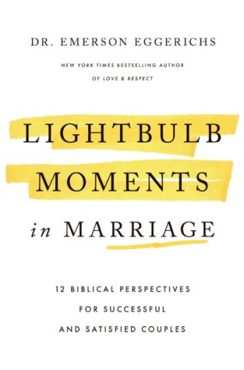 Lightbulb Moments in Marriage  12 Biblical Perspectives for Successful and Satisfied Couples
