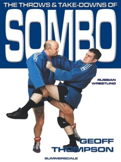 The Throws And Takedowns Of Sombo Russian Wrestling Av Geoff Thompson