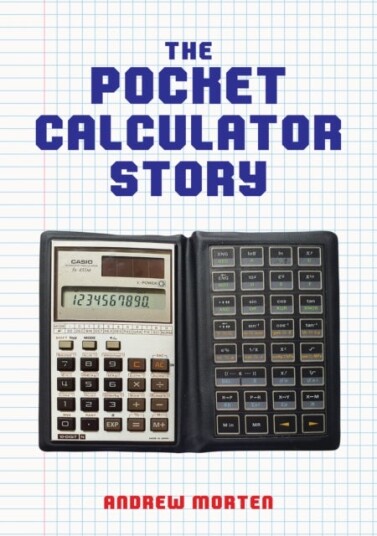 The Pocket Calculator Story The Pocket Calculator Story