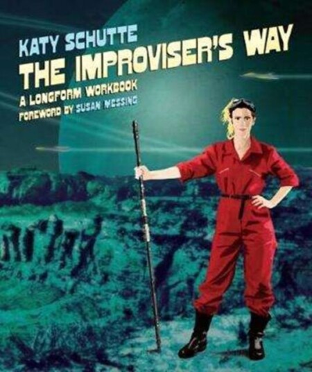 The Improviser'S Way Av Katy Schutte