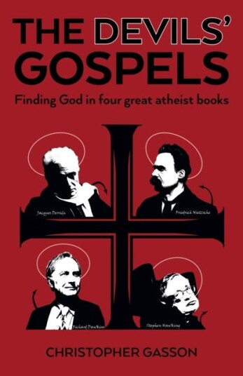 Devils' Gospels, The Finding God in Four Great Atheist Books Devils' Gospels, The Finding God in Four Great Atheist Books