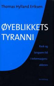 Øyeblikkets tyranni: rask og langsom tid i informasjonssamfunnet