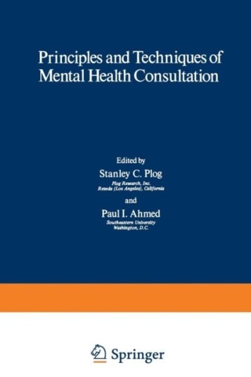 Principles and Techniques of Mental Health Consultation Principles and Techniques of Mental Health Consultation