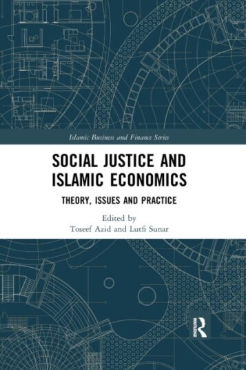 Social Justice and Islamic Economics Theory, Issues and Practice