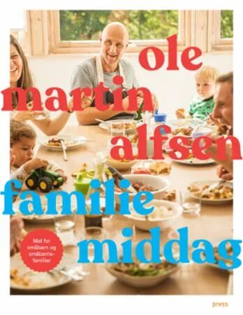 Familiemiddag av Ole Martin Alfsen - Oppskrifter for Barn og Familie