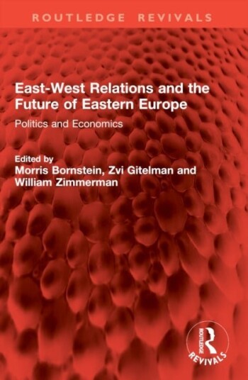 East West Relations and the Future of Eastern Europe East West Relations and the Future of Eastern Europe